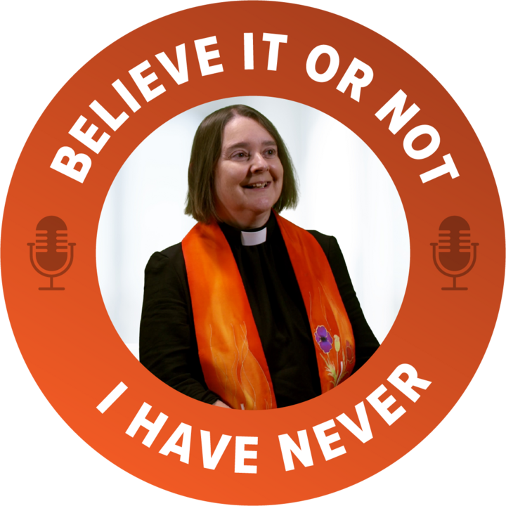 Believe It Or Not, I Have Never podcast hosted by The Reverend Vet